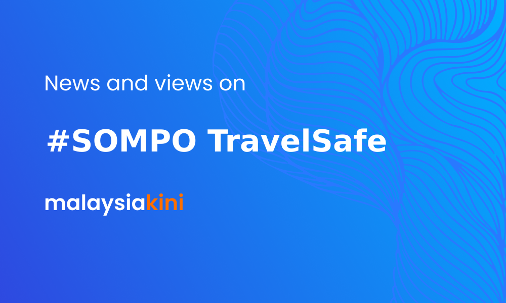 Malaysiakini | Sompo Travelsafe