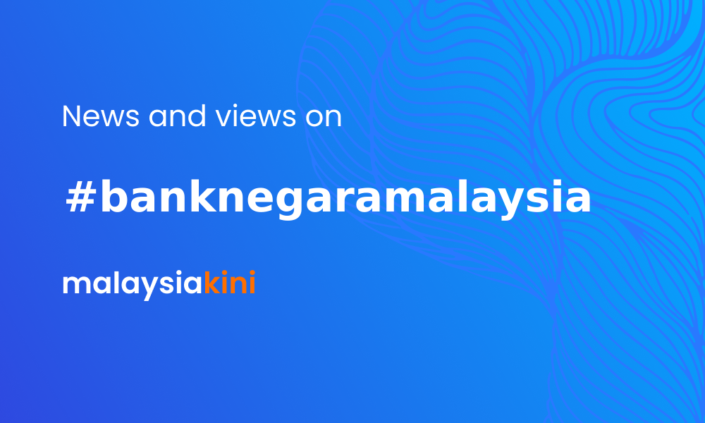 Malaysiakini  Banknegaramalaysia