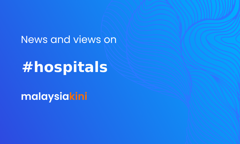 malaysiakini-hospitals