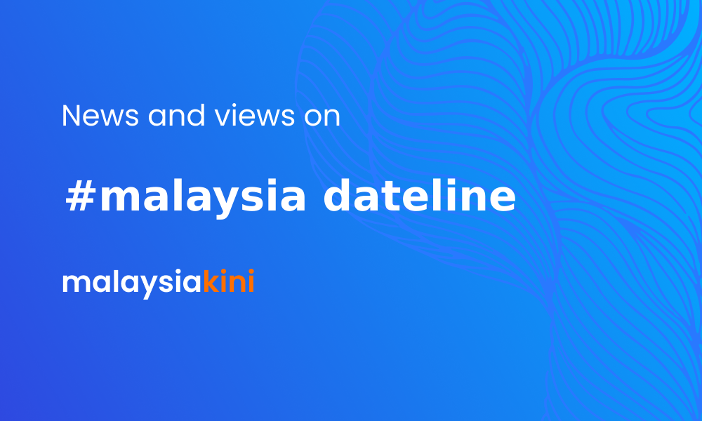 Malaysiakini Malaysia Dateline