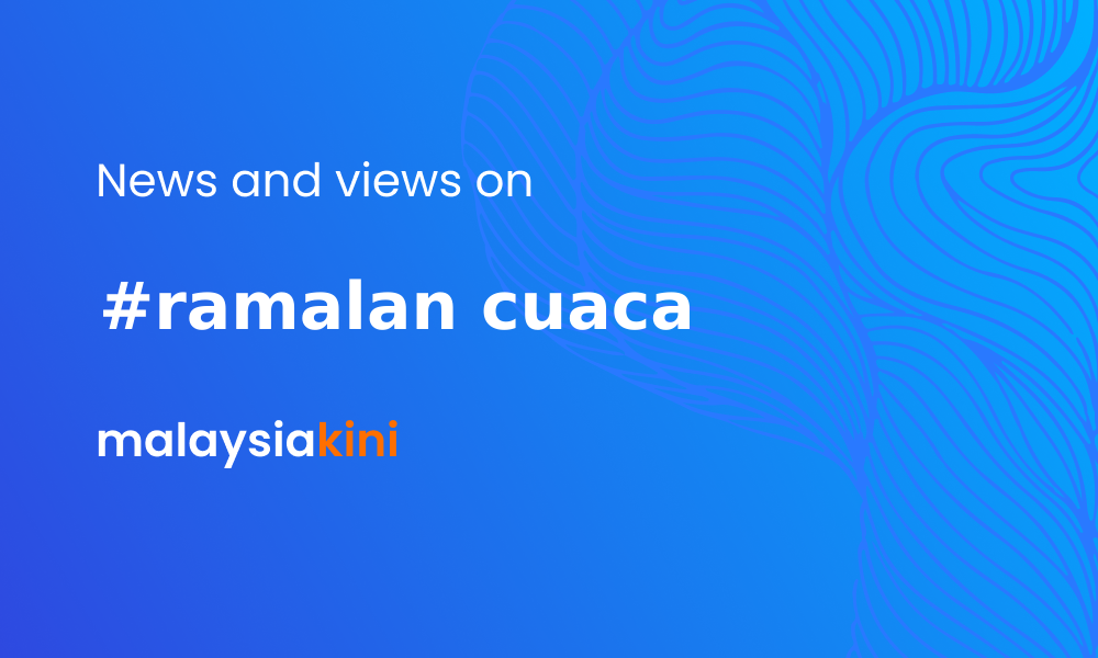 Malaysiakini  Ramalan Cuaca